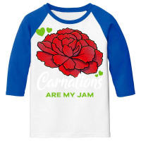 Carnation T  Shirt Carnations Are My Jam Flower T  Shirt Youth 3/4 Sleeve | Artistshot