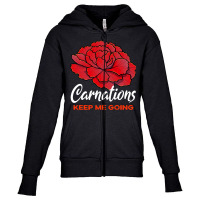 Carnation T  Shirt Carnations Keep Me Going Flower T  Shirt Youth Zipper Hoodie | Artistshot