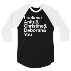 i believe anita & christine & deborah & you 3/4 Sleeve Shirt | Artistshot