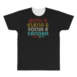 the future is female rbg ruth elena sonia sandra All Over Men's T-shirt | Artistshot