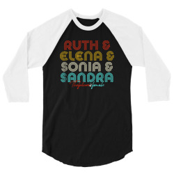 the future is female rbg ruth elena sonia sandra 3/4 Sleeve Shirt | Artistshot