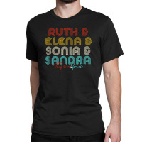The Future Is Female Rbg Ruth Elena Sonia Sandra Classic T-shirt | Artistshot