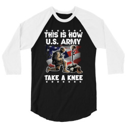 this how us army take a knee 3/4 Sleeve Shirt | Artistshot