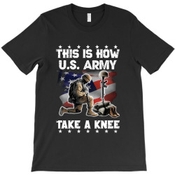 this how us army take a knee T-Shirt | Artistshot
