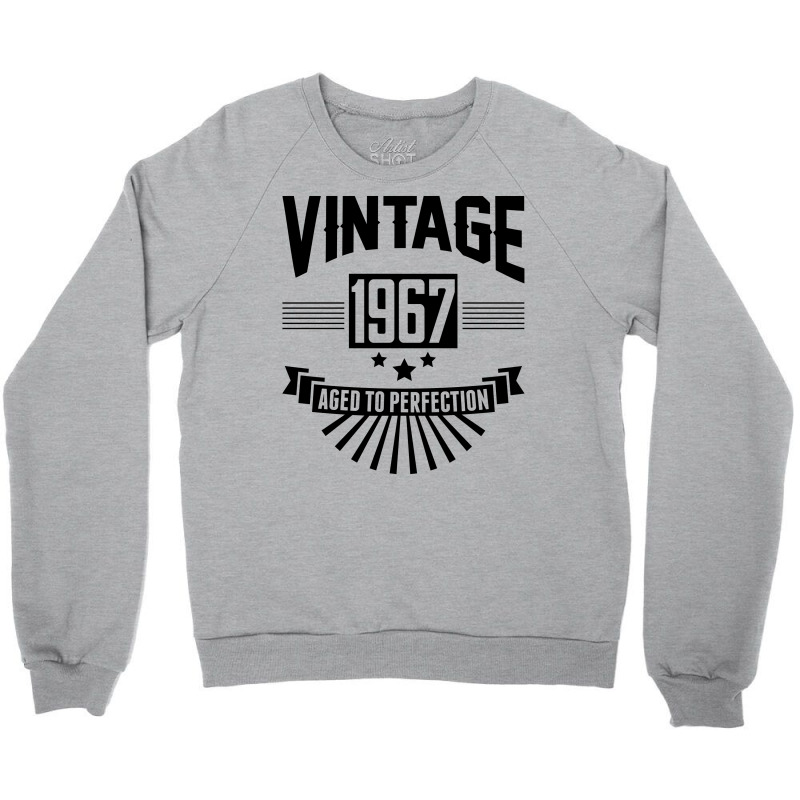 Vintage 1967 - Aged To Perfection Crewneck Sweatshirt by SabriAcar | Artistshot