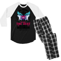 December All Women Are Created Equal But Only The Best Are Born In Men's 3/4 Sleeve Pajama Set | Artistshot