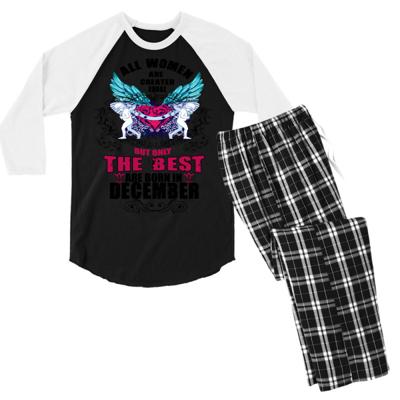 December All Women Are Created Equal But Only The Best Are Born In Men's 3/4 Sleeve Pajama Set | Artistshot