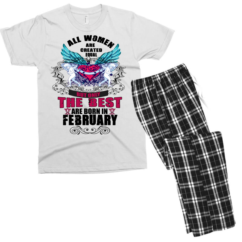 All Women Are Created Equal But Only The Best Are Born In February Men's T-shirt Pajama Set | Artistshot