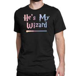 he is my wizard Classic T-shirt | Artistshot