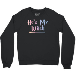 he is my witch Crewneck Sweatshirt | Artistshot