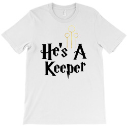 he is a keeper for light T-Shirt | Artistshot