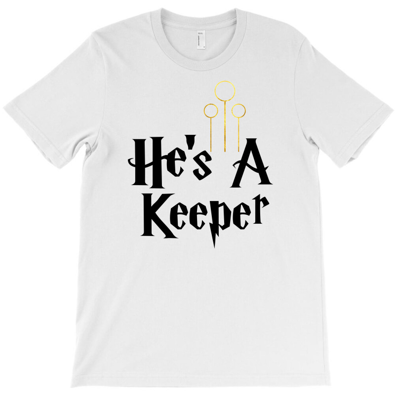 He Is A Keeper For Light T-shirt | Artistshot