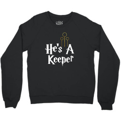 he is a keeper for dark Crewneck Sweatshirt | Artistshot