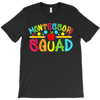 Funny Montessori Squad Montessori Teacher Back To School T Shirt T-shirt | Artistshot