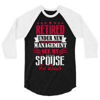 Retired Under New Management See My Spouse For Details 3/4 Sleeve Shirt | Artistshot