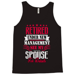 retired under new management see my spouse for details Tank Top | Artistshot