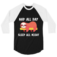 Nap All Day Sleep All Nigh 3/4 Sleeve Shirt | Artistshot