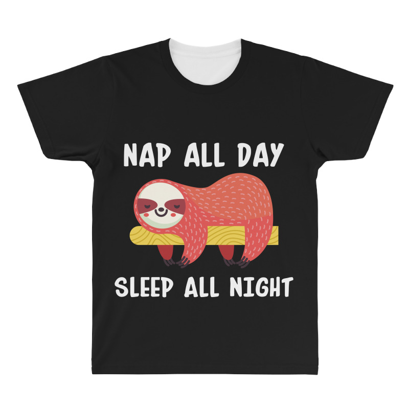 Nap All Day Sleep All Nigh All Over Men's T-shirt | Artistshot