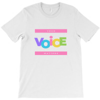 Your Voice Matters T-shirt | Artistshot