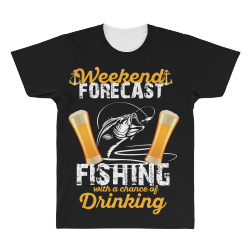 weekend forecast fishing with a chance of drinking All Over Men's T-shirt | Artistshot