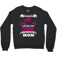 Fishing Mom Crewneck Sweatshirt | Artistshot