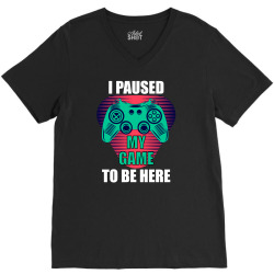 cool i paused my game to be here gamer V-Neck Tee | Artistshot