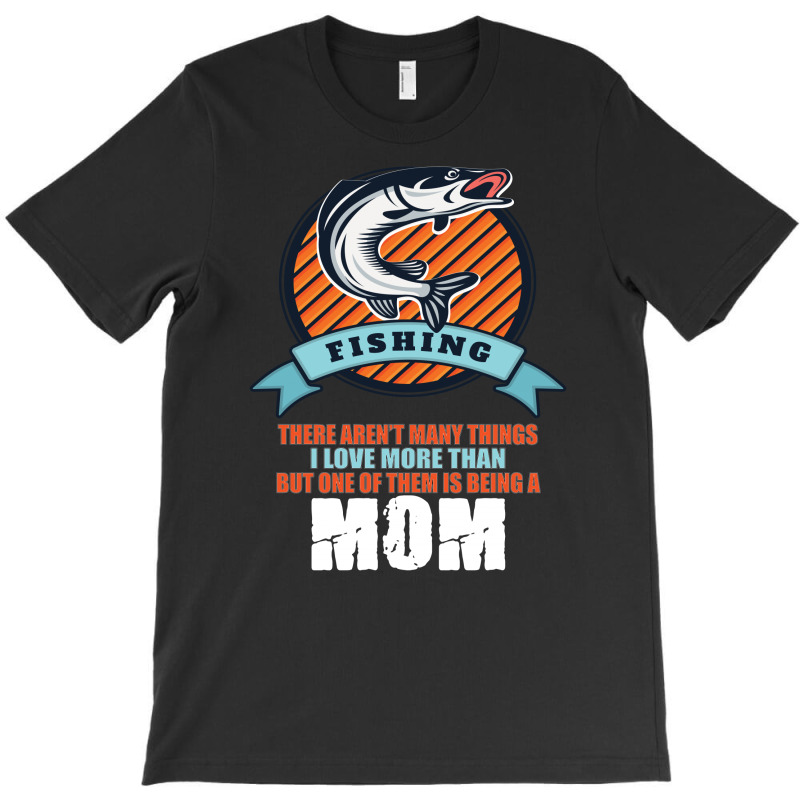 Fishing Mom T-shirt | Artistshot