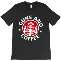 Guns And Coffee T-shirt | Artistshot