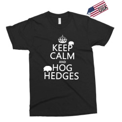 keep calm hog hedges Exclusive T-shirt | Artistshot