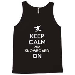 keep calm and snowboard on Tank Top | Artistshot