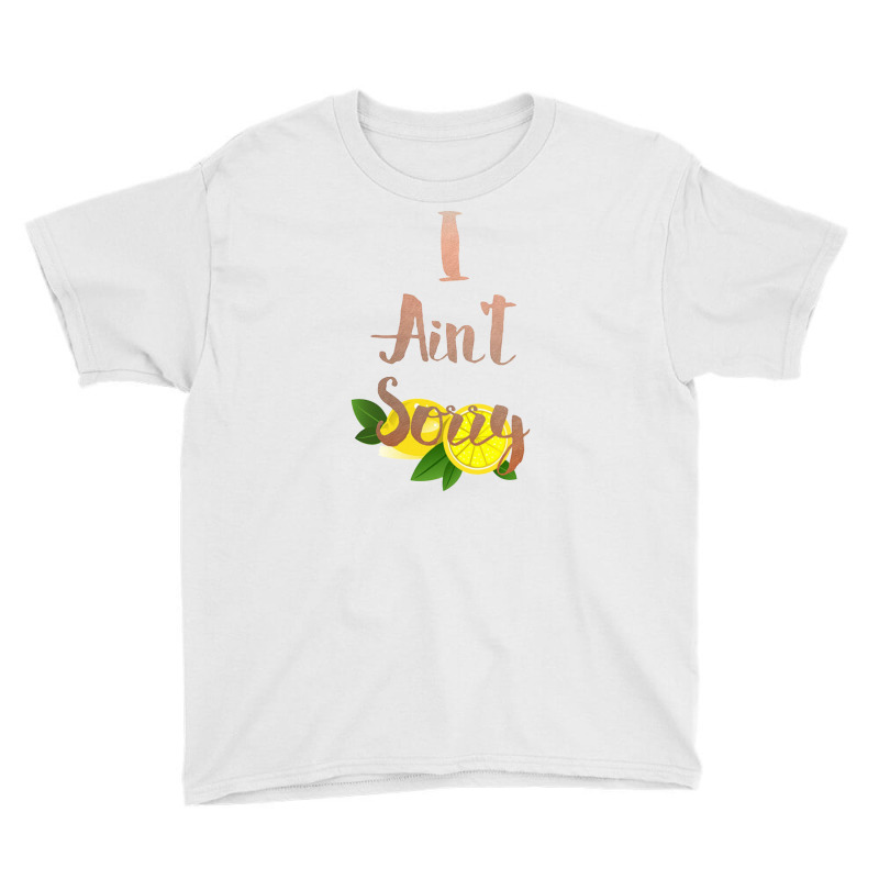 I Aint Sorry Lemonade Youth Tee by denidadidu | Artistshot