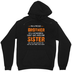 i'm a proud brother of a wonderful sweet and awesome Unisex Hoodie | Artistshot