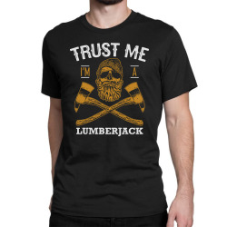 i am lumberjack Classic T-shirt | Artistshot