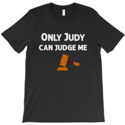 only judy can judge me 022 T-Shirt | Artistshot