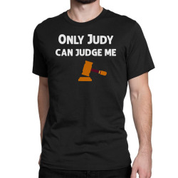 only judy can judge me 022 Classic T-shirt | Artistshot