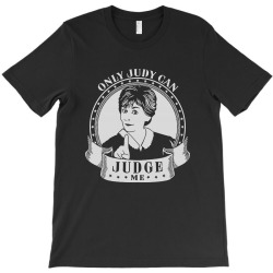 only judy can judge me T-Shirt | Artistshot