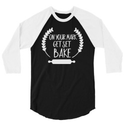 on your mark get set bake 3/4 Sleeve Shirt | Artistshot