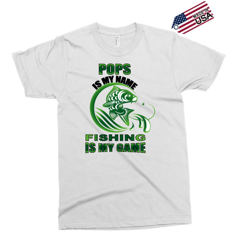 Pops Is My Name Fishing Is My Game Exclusive T-shirt | Artistshot