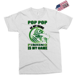 pop pop is my name fishing is my game Exclusive T-shirt | Artistshot