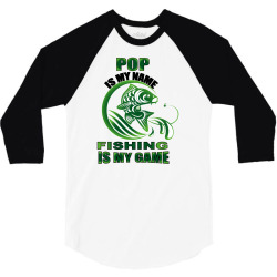 pop is my name fishing is my game 3/4 Sleeve Shirt | Artistshot