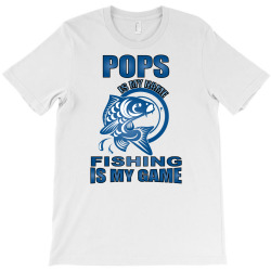 pops is my name fishing is my game T-Shirt | Artistshot