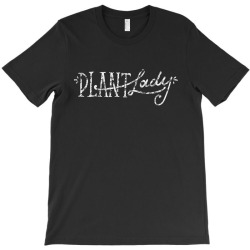 plant lady T-Shirt | Artistshot