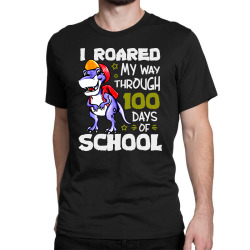 t rex roaring into 100 days of school Classic T-shirt | Artistshot