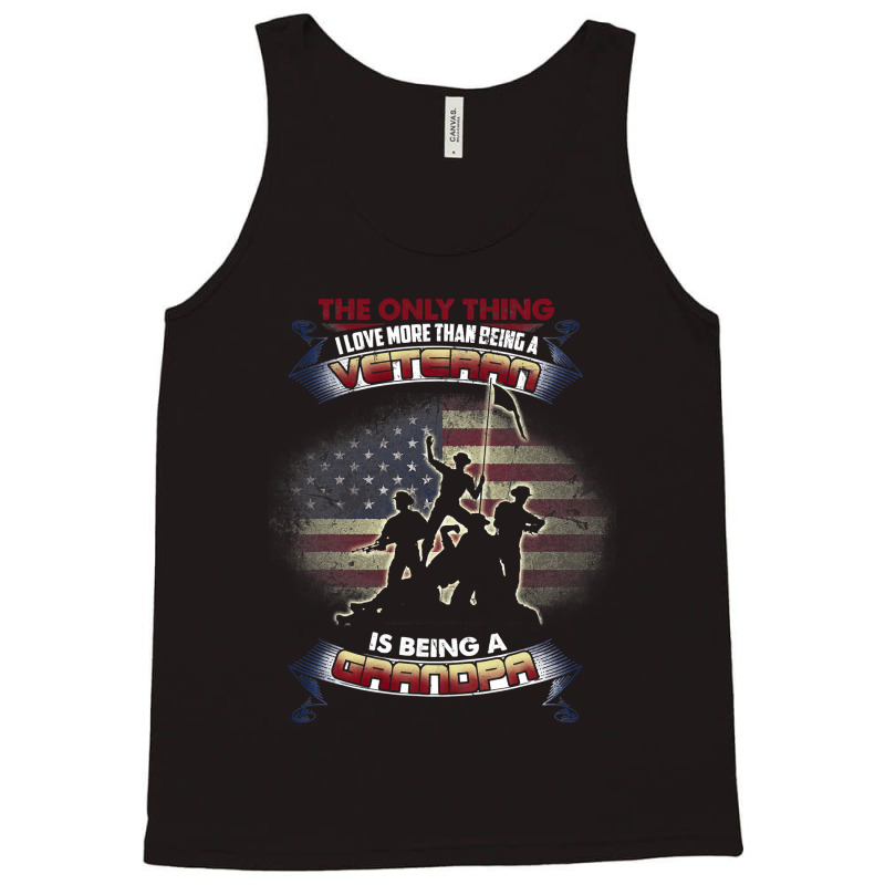 The Only Thing I Love More Than Being A Veteran Grandpa Tee 33 Tank Top | Artistshot