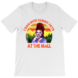 i ran into tammy faye at the mall vintage T-Shirt | Artistshot
