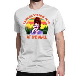i ran into tammy faye at the mall vintage Classic T-shirt | Artistshot