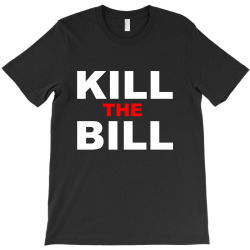 kill the bill for dark T-Shirt | Artistshot
