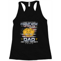 I Have Two Titles Combat Medic Veteran Dad Medical Military 147 Racerback Tank | Artistshot