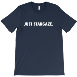 just stargaze for dark T-Shirt | Artistshot