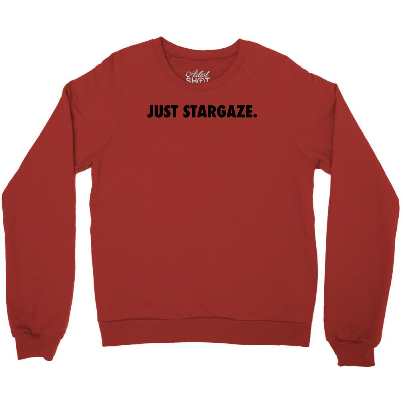Just Stargaze For Light Crewneck Sweatshirt | Artistshot